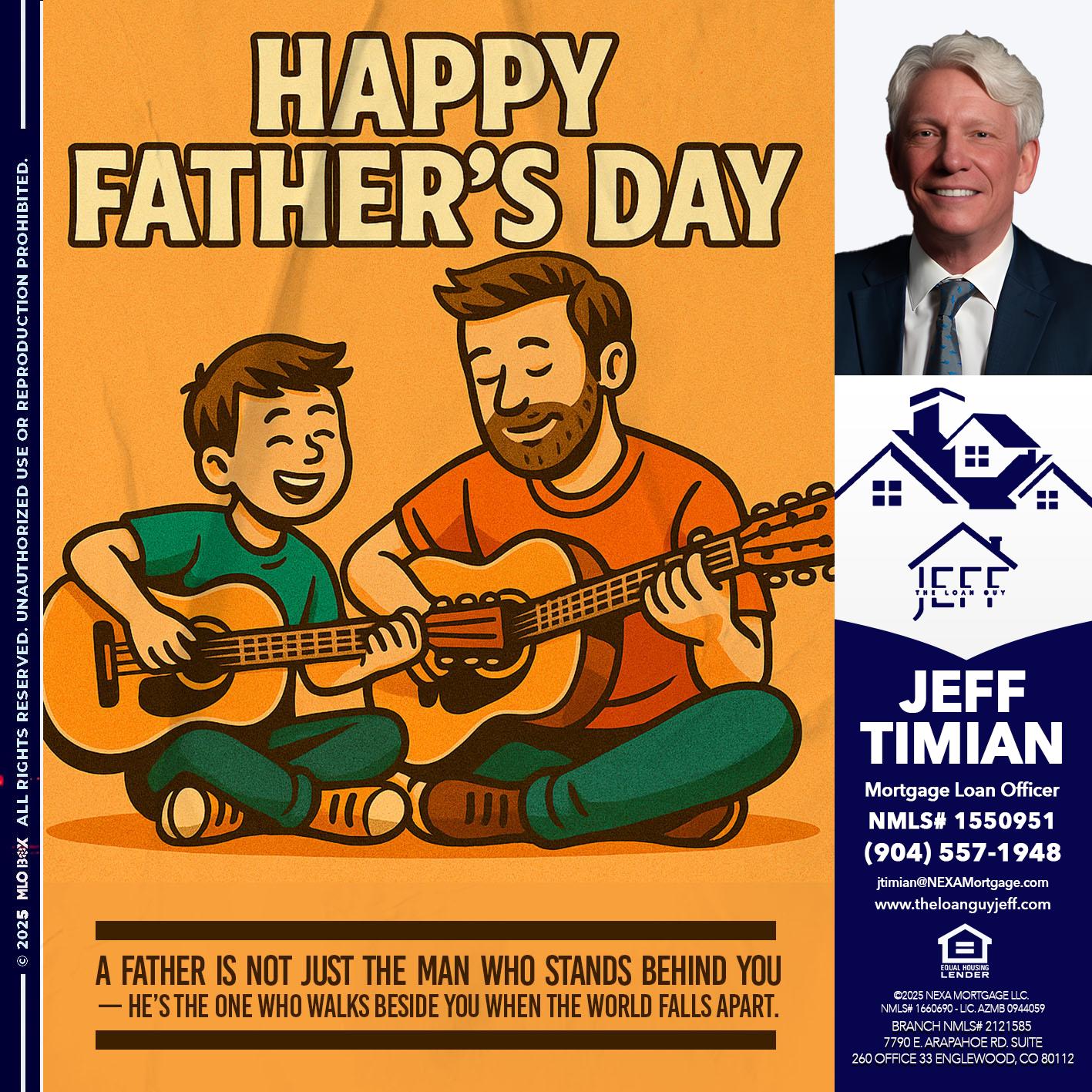 HAPPY FATHERS DAY - Jeff Timian -Mortgage Loan Officer