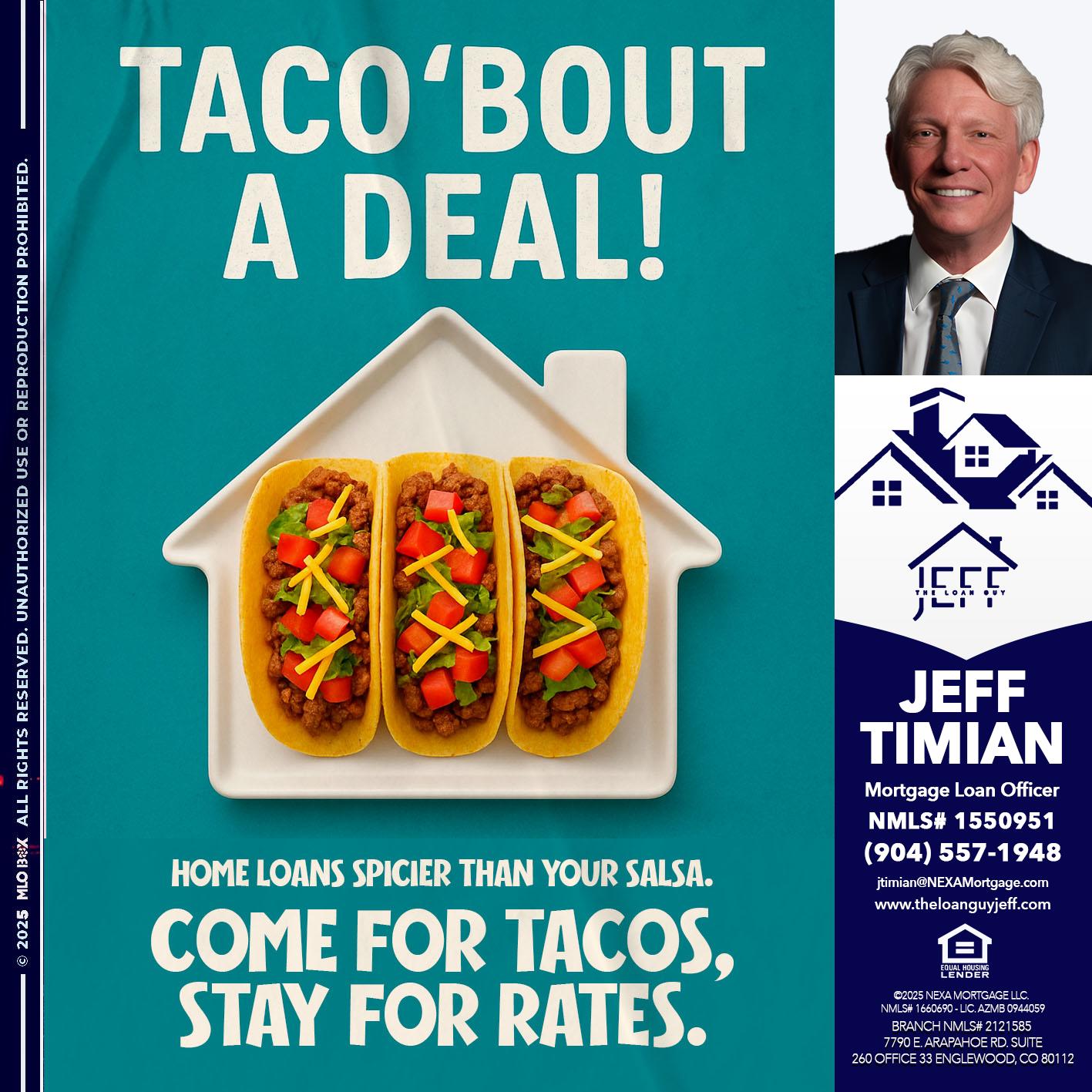 TACO BOUT A DEAL - Jeff Timian -Mortgage Loan Officer