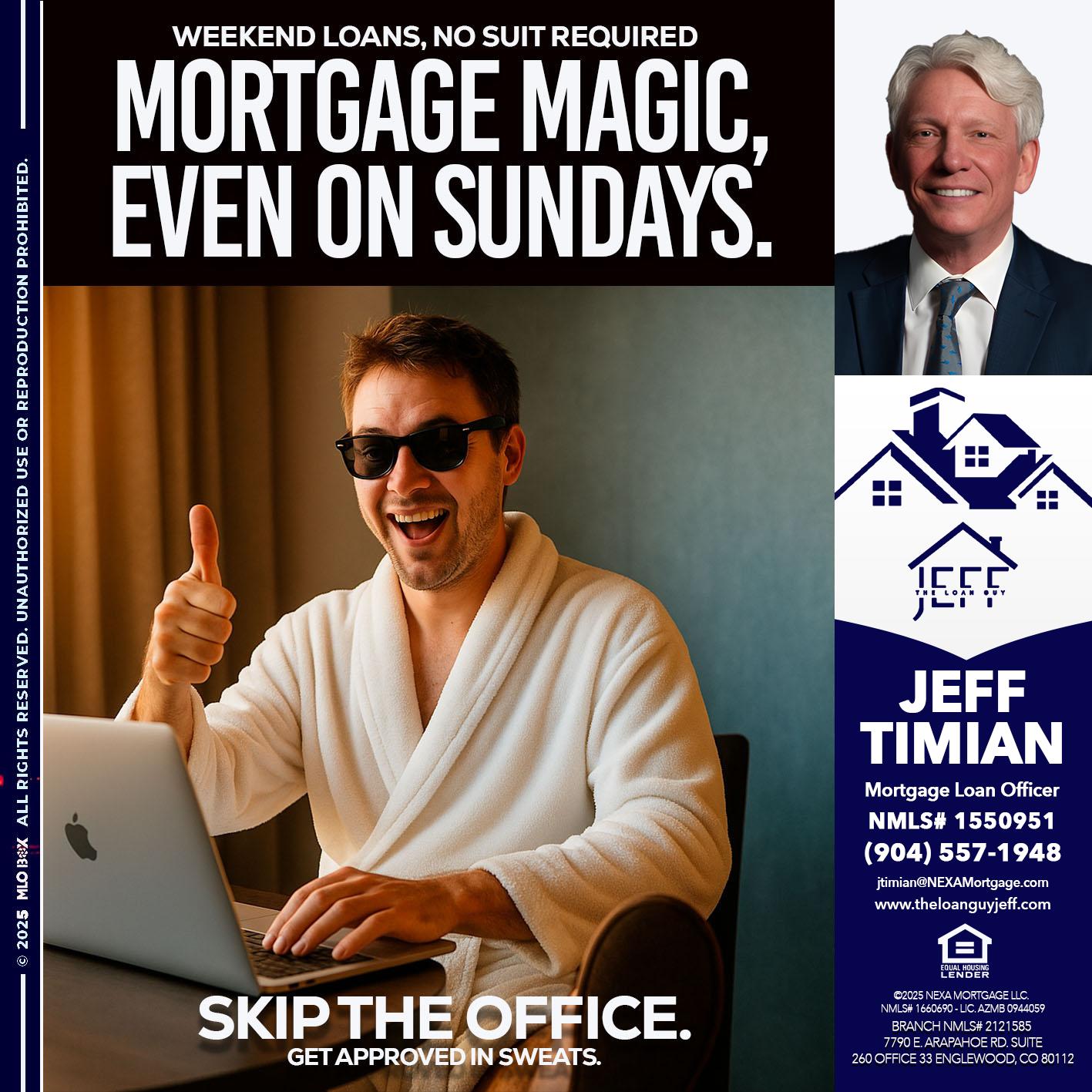 MORTGAGE MAGICS - Jeff Timian -Mortgage Loan Officer