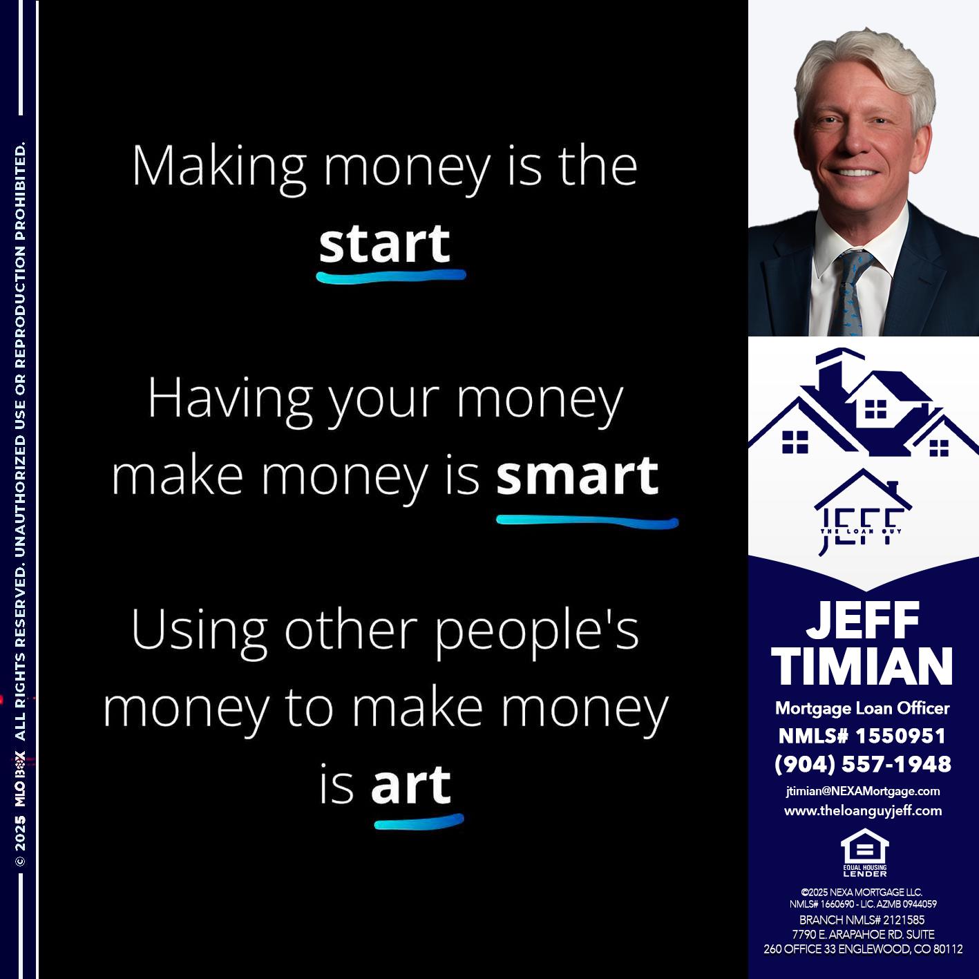 MAKING MONEY IS - Jeff Timian -Mortgage Loan Officer