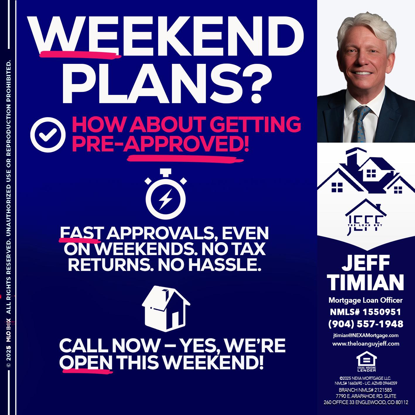 WEEKEND PLANS? - Jeff Timian -Mortgage Loan Officer