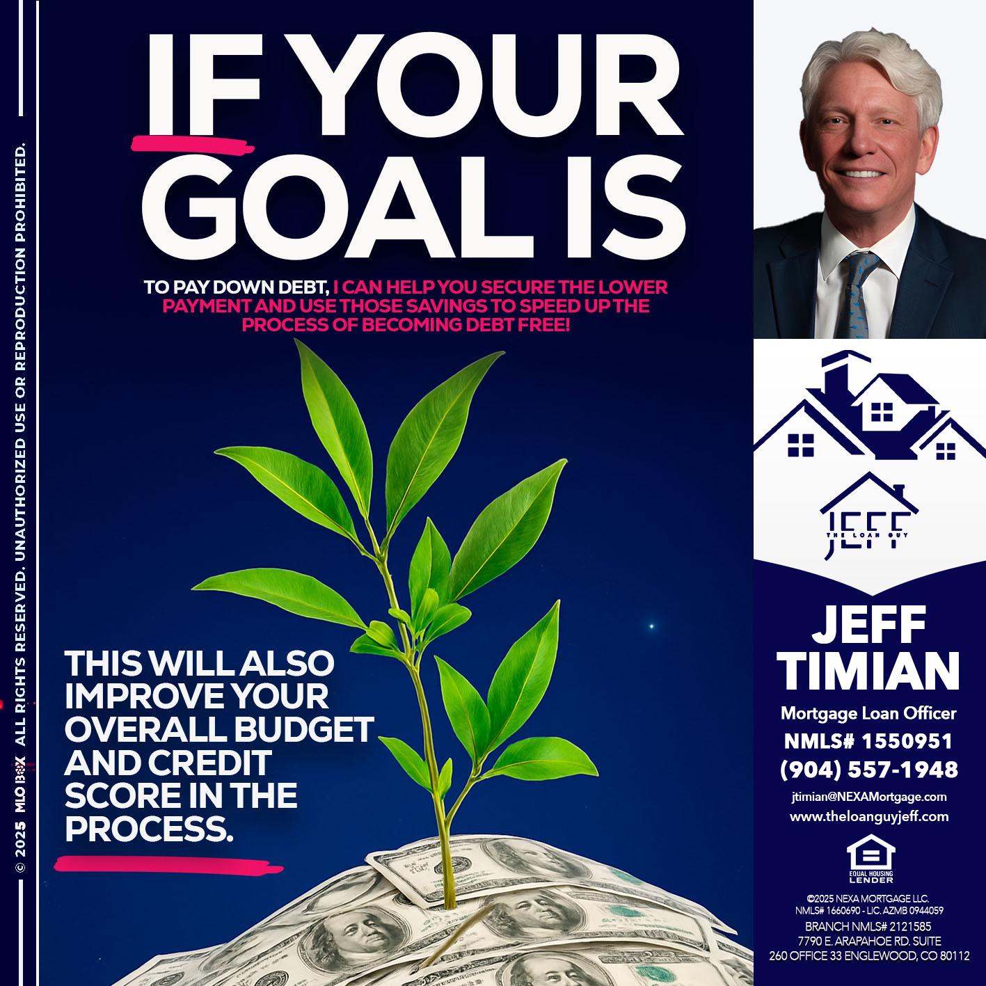 if your goal is - Jeff Timian -Mortgage Loan Officer