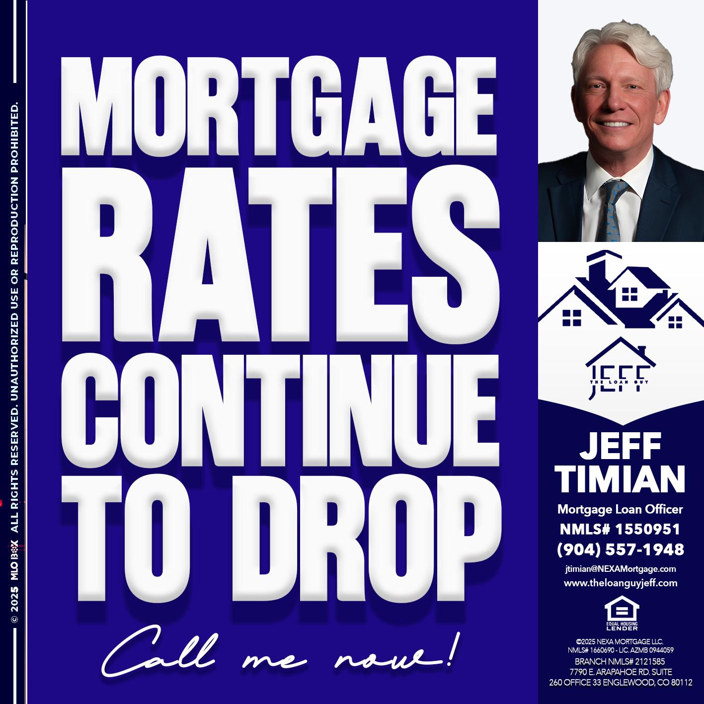 MORTGAGE RATES ARE DROP - Jeff Timian -Mortgage Loan Officer