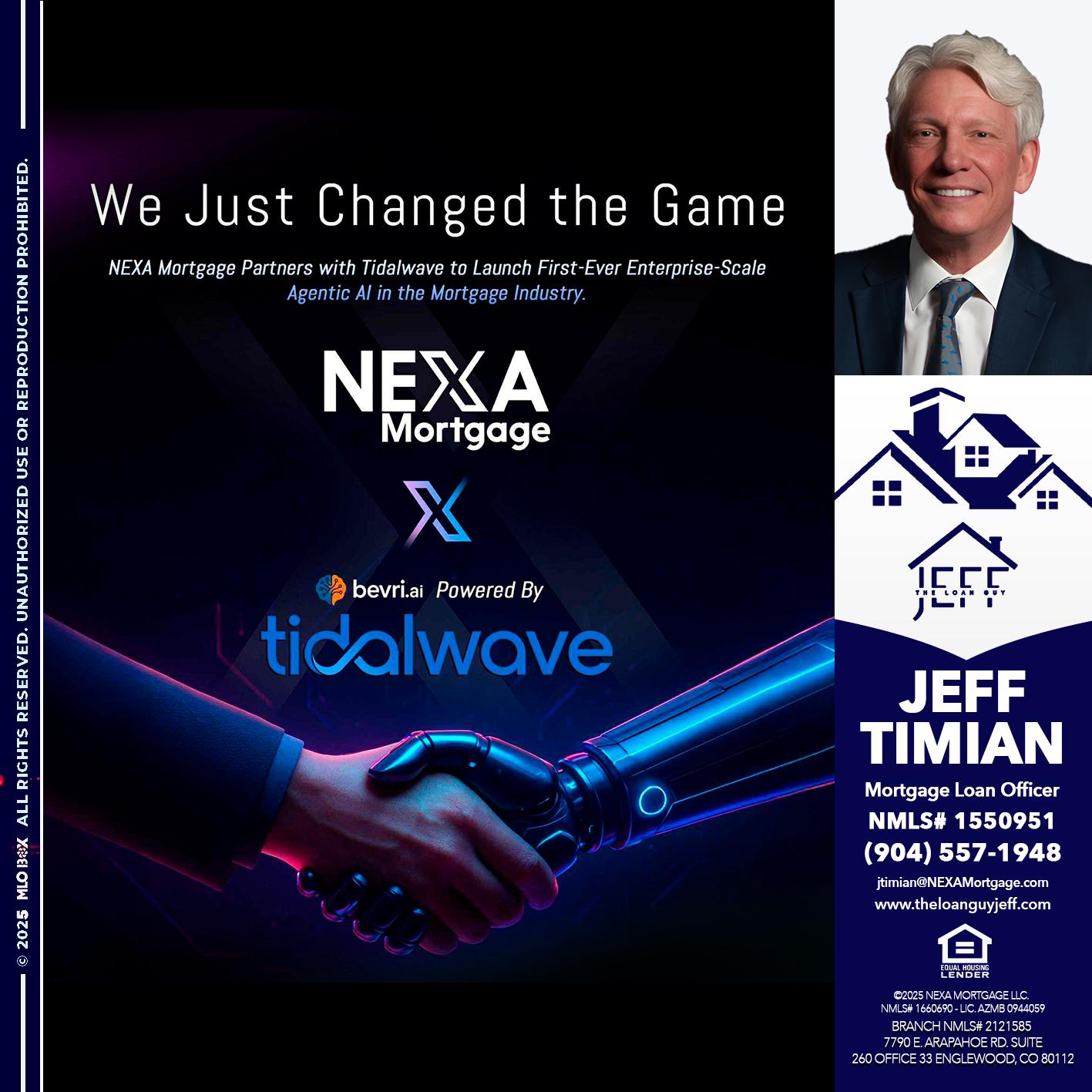 we just change - Jeff Timian -Mortgage Loan Officer