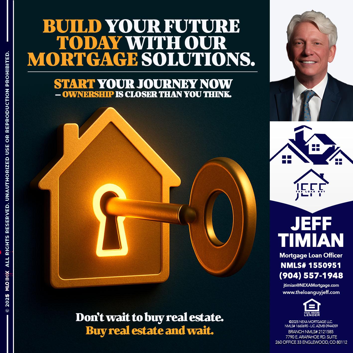 BUILD YOUR FUTURE - Jeff Timian -Mortgage Loan Officer