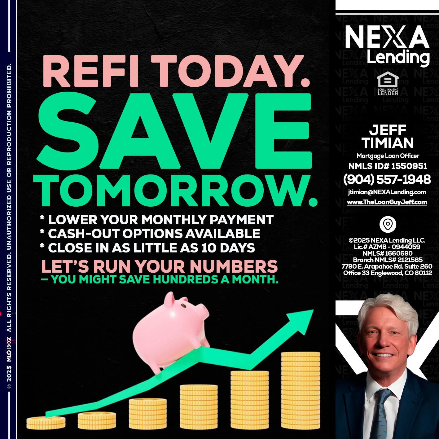 REFI TODAY SAVE TOMORROW - Jeff Timian -Mortgage Loan Officer