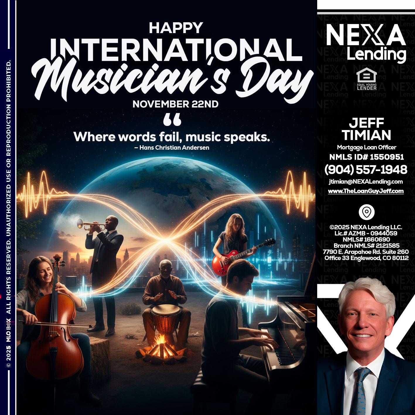 HAPPY INTERNATIONAL MUSICIAN'S DAY - Jeff Timian -Mortgage Loan Officer