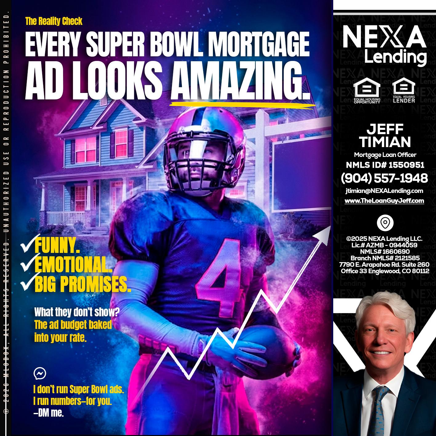 every Super Bowl - Jeff Timian -Mortgage Loan Officer