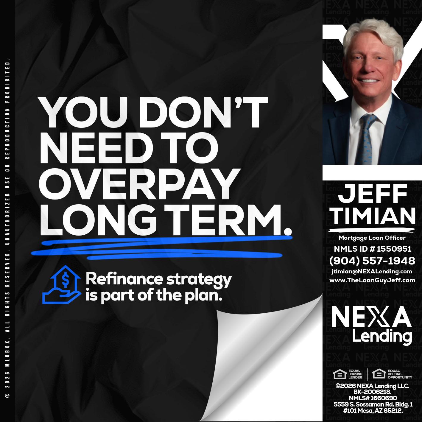 you don't need - Jeff Timian -Mortgage Loan Officer