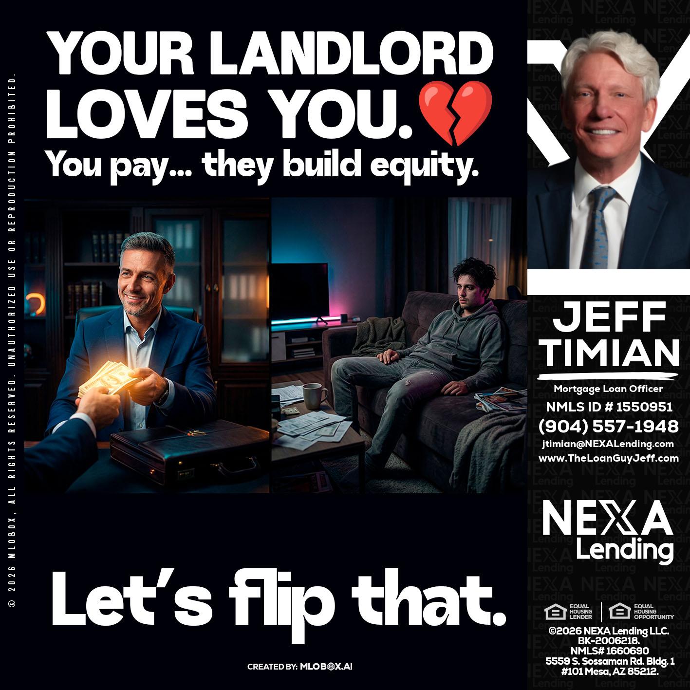 your landlord - Jeff Timian -Mortgage Loan Officer