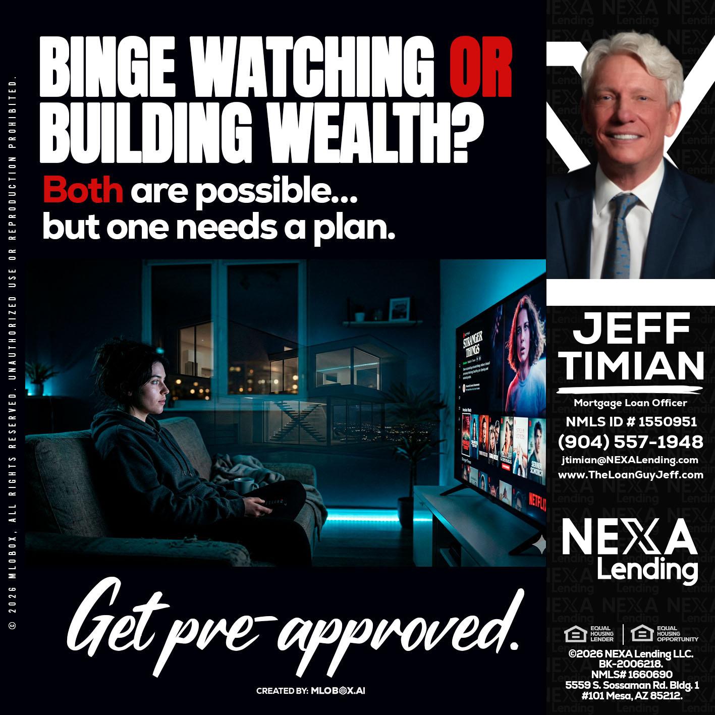 BINGE WATCHING - Jeff Timian -Mortgage Loan Officer