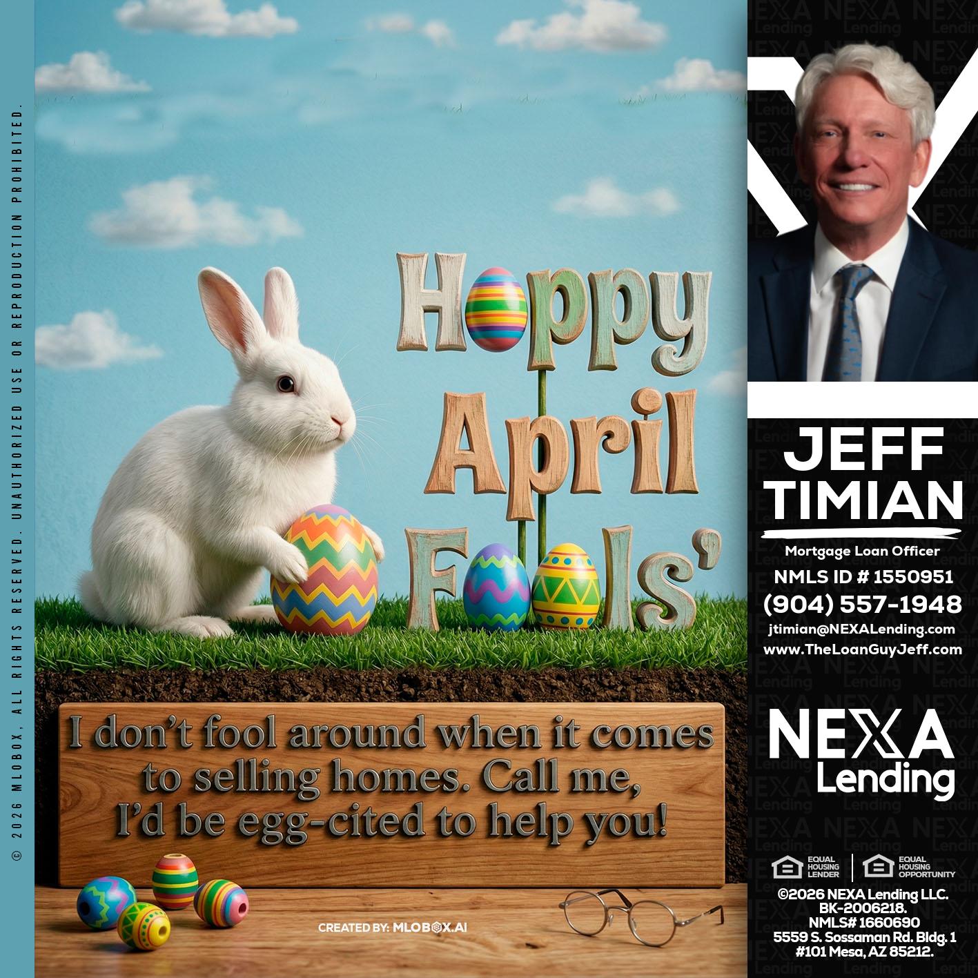 happy april fools - Jeff Timian -Mortgage Loan Officer
