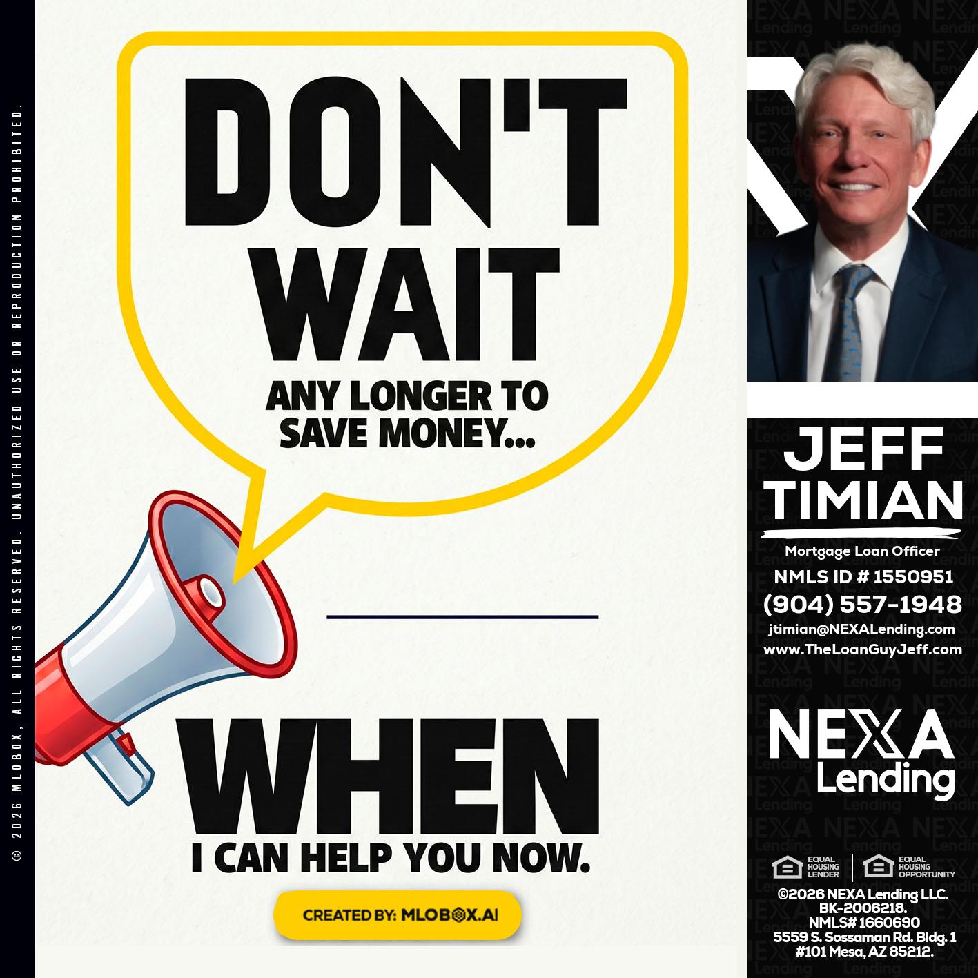 DONT WAIT - Jeff Timian -Mortgage Loan Officer
