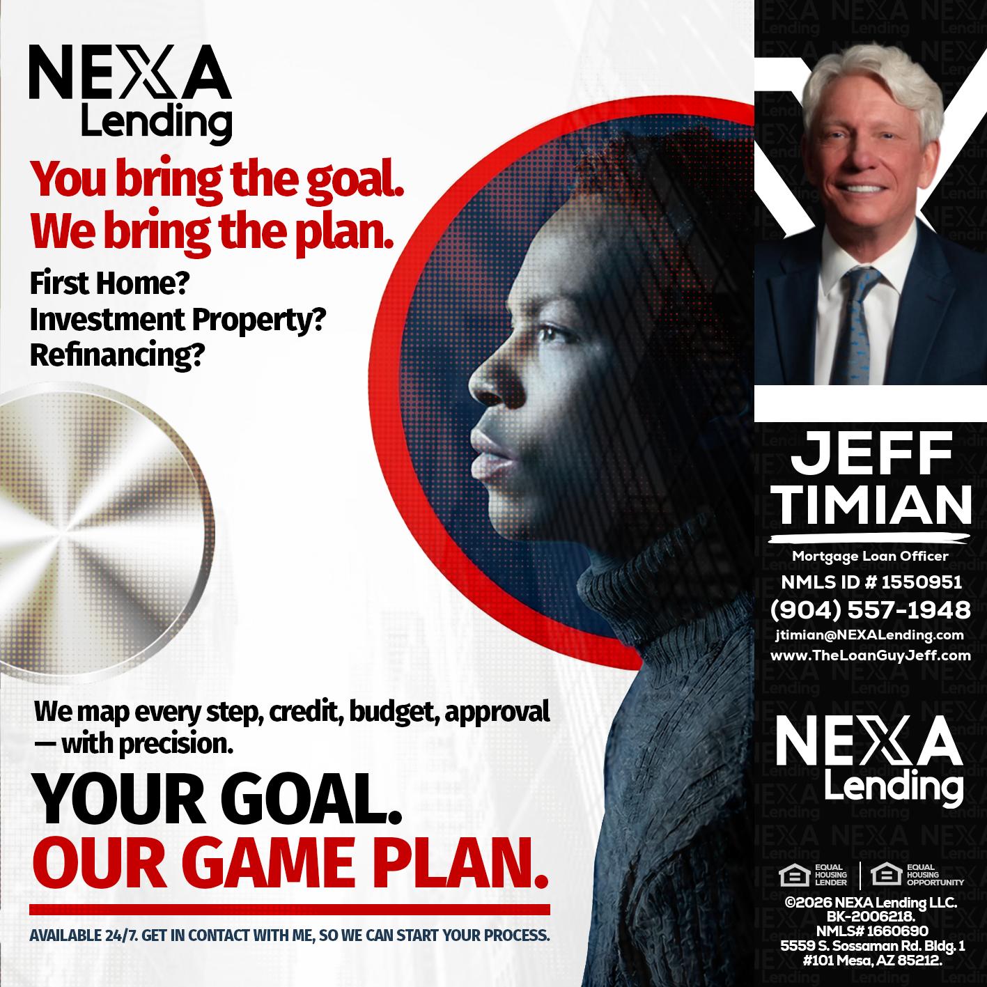 YOUR GOAL. OUR GAME PLAN. - Jeff Timian -Mortgage Loan Officer
