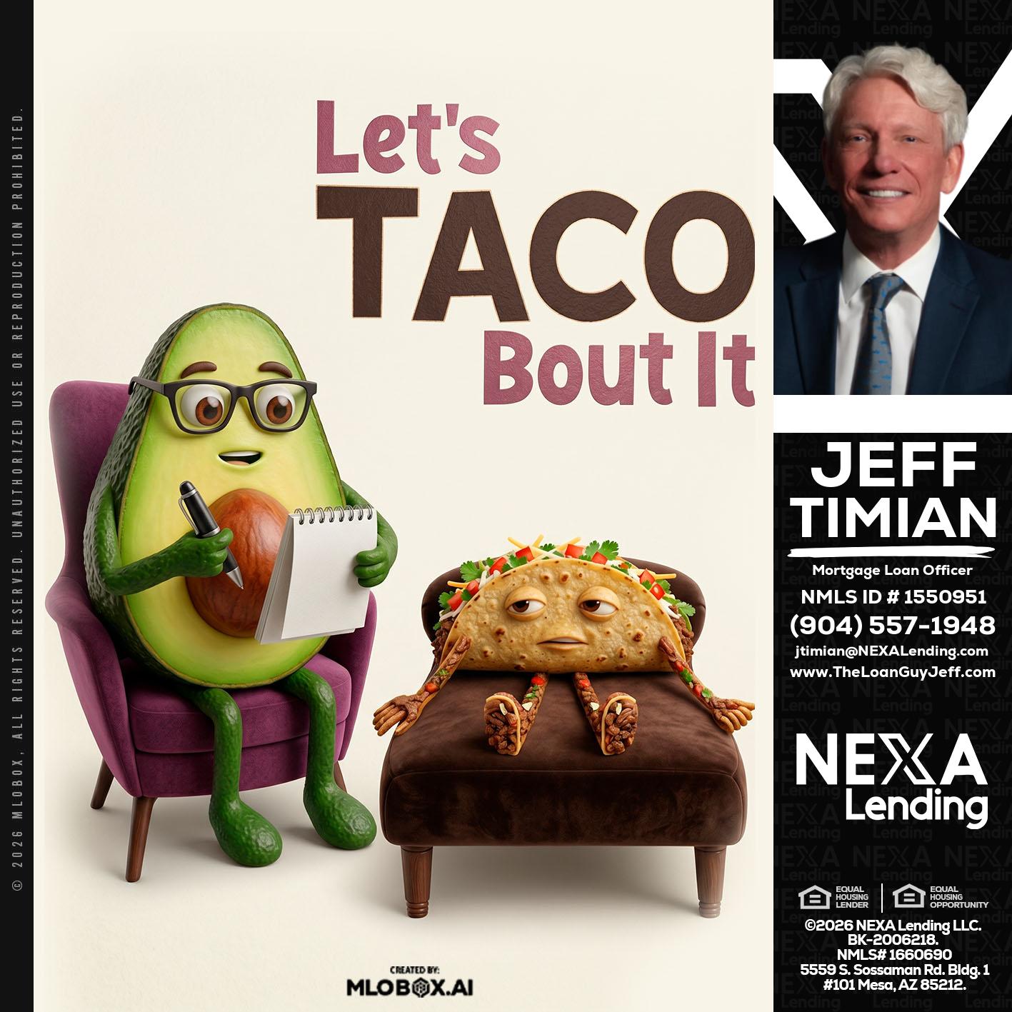LETS TACO ABOUT IT - Jeff Timian -Mortgage Loan Officer