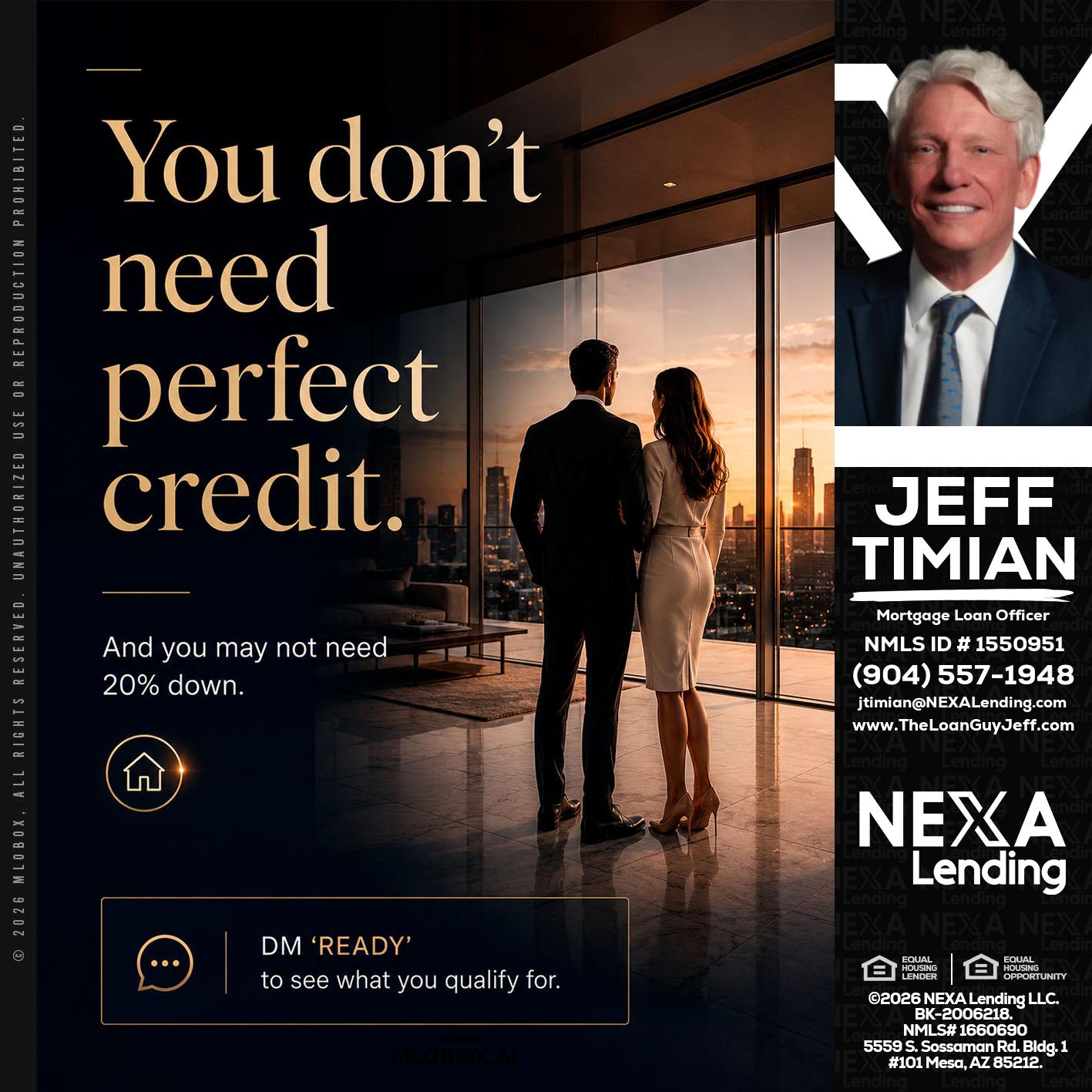 you don't need - Jeff Timian -Mortgage Loan Officer